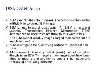 scanning electron microscope disadvantages